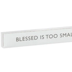 Hallmark Blessed Is Too Small A Word Wood Quote Sign, 23.5x2 -Hallmark Store Blessed Is Small for All We Have Wood Quote Sign 1WOD3180 03