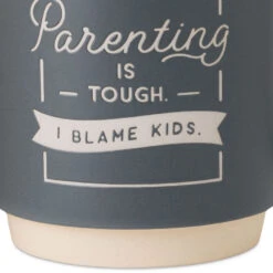 Hallmark Parenting Is Tough Mug, 16 Oz. 8 Hallmark Parenting Is Tough Mug, 16 Oz. -Hallmark Store BlueGray Ceramic Mug With Funny Parenting Quote 1MUG3622 03