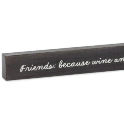 Hallmark Friends, Wine And Chocolate Wood Quote Sign, 23.5x2 8 Hallmark Friends, Wine And Chocolate Wood Quote Sign, 23.5x2 -Hallmark Store Friends Wine and Chocolate Wood Quote Sign 1WOD3181 03