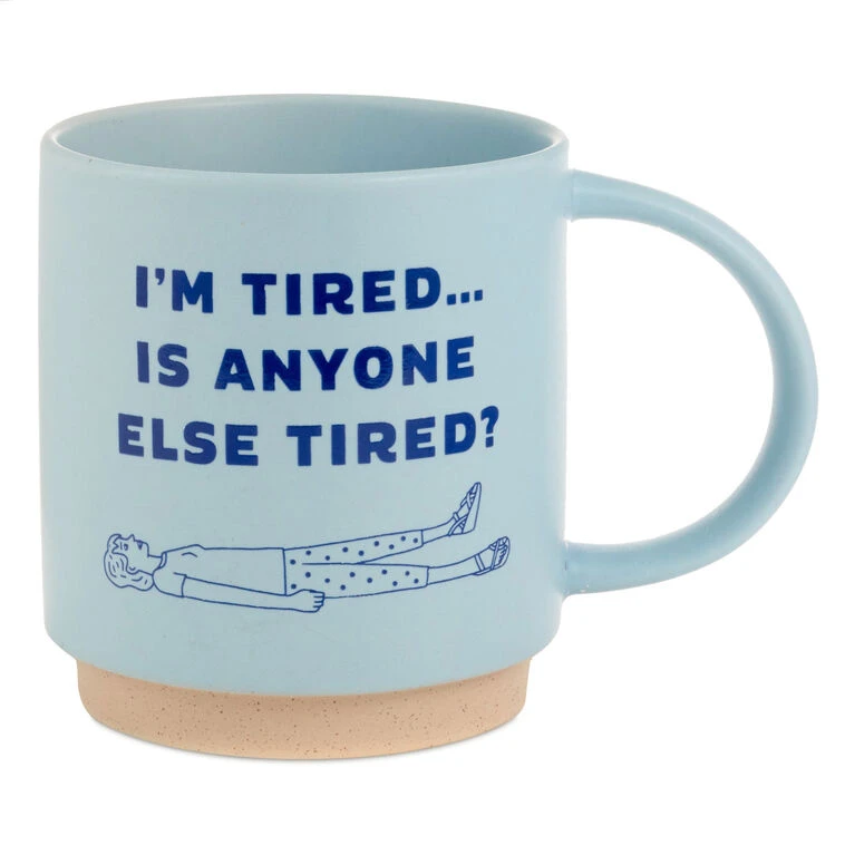 Hallmark I'm Tired Funny Mug, 16 Oz. 3 Hallmark I'm Tired Funny Mug, 16 Oz.