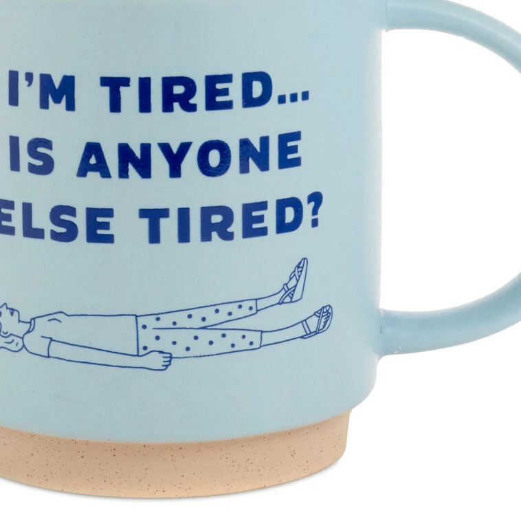 Hallmark I'm Tired Funny Mug, 16 Oz. 6 Hallmark I'm Tired Funny Mug, 16 Oz. - Image 4