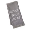 Hallmark Jesus Said So Tea Towel, 18x26 1 Hallmark Jesus Said So Tea Towel, 18x26 -Hallmark Store Jesus Said So Tea Towel 1SNN1147 01