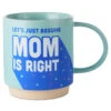 Hallmark Let's Just Assume Mom Is Right Mug, 16 Oz. -Hallmark Store Mom Is Right Funny Mint Green Mug 1MUG3623 01