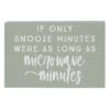 Sincere Surroundings Snooze Minutes Wood Quote Sign -Hallmark Store Sincere Surroundings Snooze Minutes Wood Quote Sign STR2257 01