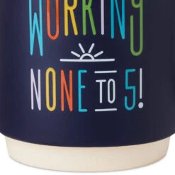Hallmark Working None To 5 Funny Retirement Mug, 16 Oz. -Hallmark Store Working None to 5 Funny Retirement Mug 1MUG3635 03