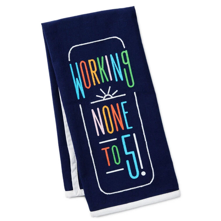 Hallmark Working None To Five Tea Towel, 18x26 3 Hallmark Working None To Five Tea Towel, 18x26
